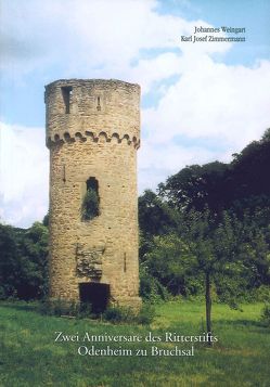 Zwei Anniversare des Ritterstifts Odenheim zu Bruchsal von Weingart,  Johannes, Zimmermann,  Karl Josef