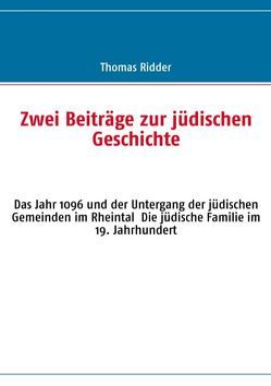 Zwei Beiträge zur jüdischen Geschichte von Ridder,  Thomas