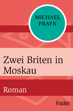 Zwei Briten in Moskau von Frayn,  Michael, Sommer,  Renate