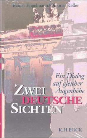 Zwei Deutsche Sichten von Eppelmann,  Rainer, Keller,  Dietmar