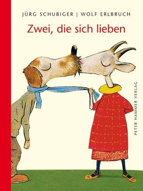 Zwei, die sich lieben von Erlbuch,  Wolf, Schubiger,  Jürg