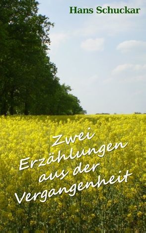 Zwei Erzählungen aus der Vergangenheit von Schuckar,  Hans