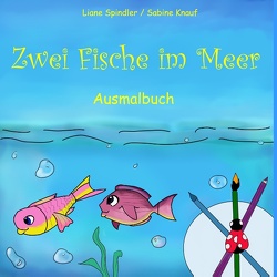 Zwei Fische im Meer von Knauf,  Sabine, Spindler,  Liane