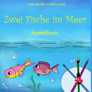 Zwei Fische im Meer von Knauf,  Sabine, Spindler,  Liane