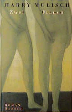 Zwei Frauen von Mrotzek,  Siegfried, Mulisch,  Harry