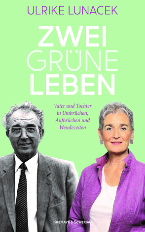 Zwei grüne Leben von Lunacek,  Ulrike