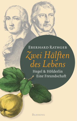 Zwei Hälften des Lebens. von Rathgeb,  Eberhard