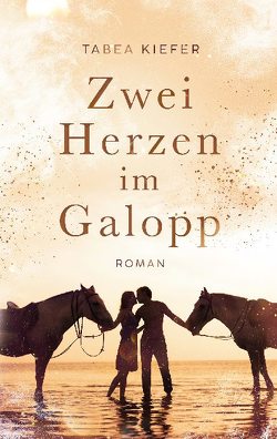 Zwei Herzen im Galopp von Kiefer,  Tabea