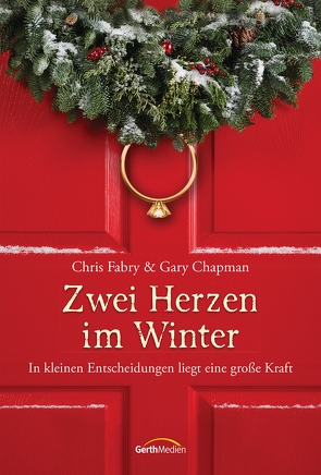 Zwei Herzen im Winter von Chapman,  Gary, Fabry,  Chris