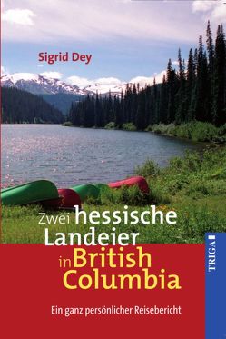 Zwei hessische Landeier in British Columbia von Dey,  Sigrid