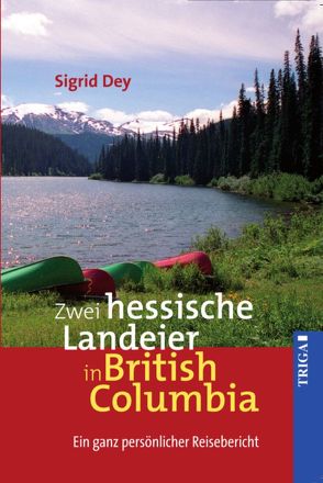 Zwei hessische Landeier in British Columbia von Dey,  Sigrid