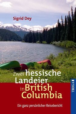 Zwei hessische Landeier in British Columbia von Dey,  Sigrid