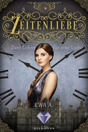 Zeitenliebe: Zwei Leben für eine Liebe (Band 3) von A.,  Ewa