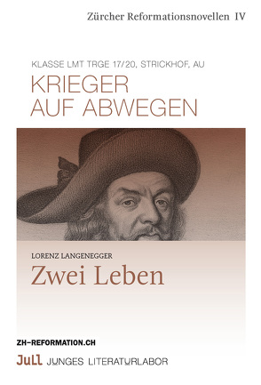 Zwei Leben/Krieger auf Abwegen von Langenegger,  Lorenz und Klasse LMT TRGE 17/20,  Strickhof,  Au