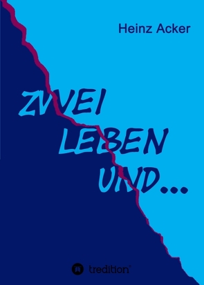 Zwei Leben … und von Acker,  Heinz