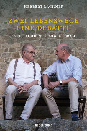 Zwei Lebenswege. Eine Debatte von Lackner,  Herbert, Pröll,  Erwin, Turrini,  Peter