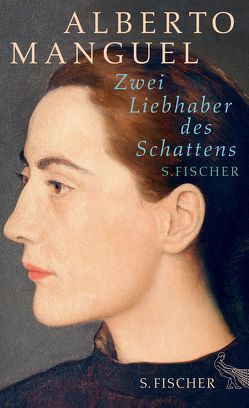 Zwei Liebhaber des Schattens von Grüneisen,  Lisa, Manguel,  Alberto, Pankow,  Gottwalt