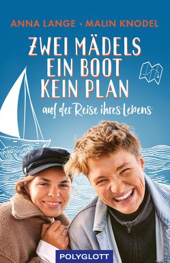 Zwei Mädels, ein Boot, kein Plan von Knodel,  Malin, Lange,  Anna