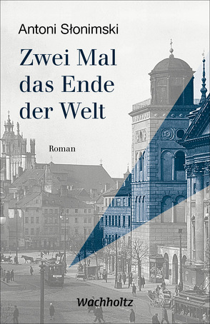 Zwei Mal das Ende der Welt von Düring,  Michael, Słonimski,  Antoni