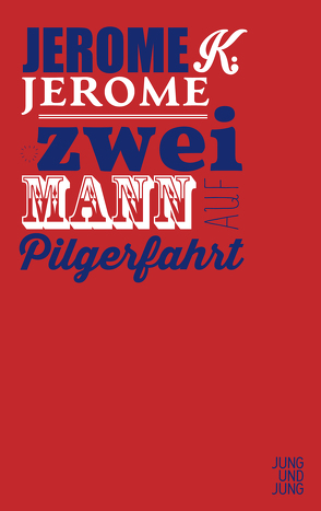 Zwei Mann auf Pilgerfahrt von Jerome,  Jerome K., Pechmann,  Alexander