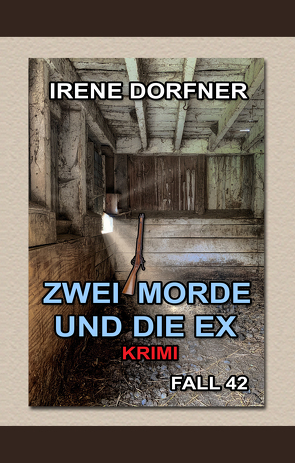 Zwei Morde und die Ex von Irene,  Dorfner