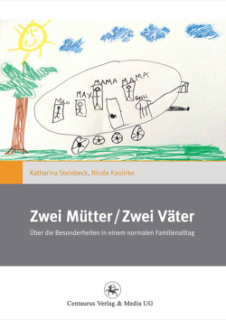 Zwei Mütter / Zwei Väter von Kastirke,  Nicole, Steinbeck,  Katharina