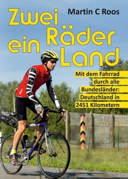 Zwei Räder, ein Land von Roos,  Martin C