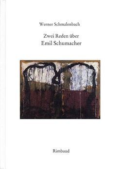 Zwei Reden über Emil Schumacher von Schmalenbach,  Werner, Schumacher,  Emil