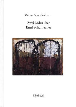 Zwei Reden über Emil Schumacher von Schmalenbach,  Werner, Schumacher,  Emil