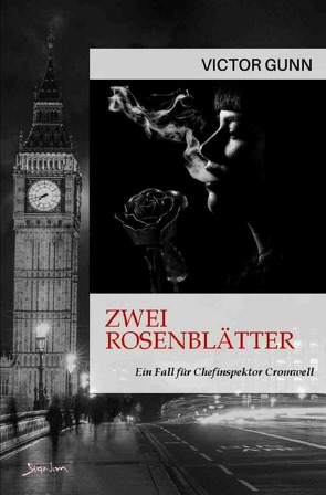 Zwei Rosenblätter – Ein Fall für Chefinspektor Cromwell von Gunn,  Victor