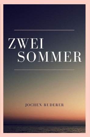 Zwei Sommer von Ruderer,  Jochen