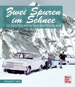 Zwei Spuren im Schnee von Storz,  Alexander F.