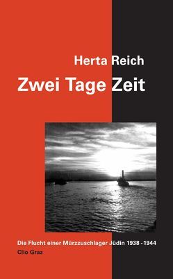 Zwei Tage Zeit von Anderl,  Gabriele, Gruber,  Heimo, Halbrainer,  Heimo, Manoschek,  Walter, Reich,  Herta, Reich,  Ronny