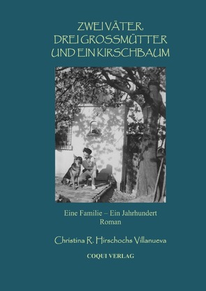 Zwei Väter, drei Grossmütter und ein Kirschbaum von Hirschochs-Villanueva,  Christina R.