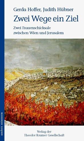 Zwei Wege ein Ziel von Hoffer,  Gerda, Hübner,  Judith