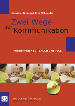Zwei Wege zur Kommunikation von Kühn,  Gabriele, Schneider,  Jana
