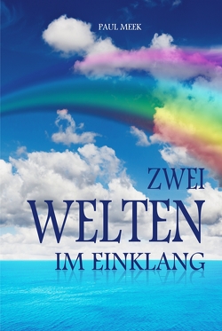 Zwei Welten im Einklang von Meek,  Paul