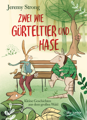 Zwei wie Gürteltier und Hase. Kleine Geschichten aus dem großen Wald von Bagley,  Rebecca, Frixe,  Katja, Strong,  Jeremy