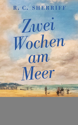 Zwei Wochen am Meer von Ott,  Karl-Heinz, Sherriff,  R. C.