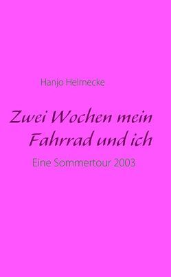 Zwei Wochen mein Fahrrad und ich von Helmecke,  Hanjo