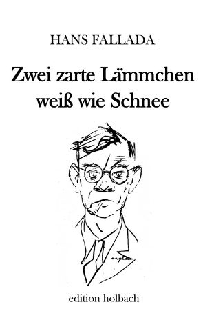 Zwei zarte Lämmchen weiß wie Schnee von Fallada,  Hans