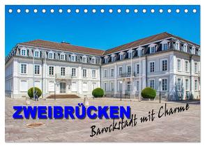 Zweibrücken – Barockstadt mit Charme (Tischkalender 2024 DIN A5 quer), CALVENDO Monatskalender von Bartruff,  Thomas