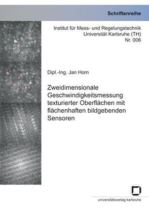 Zweidimensionale Geschwindigkeitsmessung texturierter Oberflächen mit flächenhaften bildgebenden Sensoren von Horn,  Jan