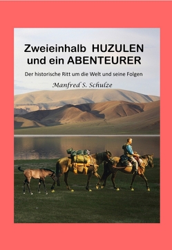 Zweieinhalb Huzulen und ein Abenteurer von Schulze,  Manfred S.