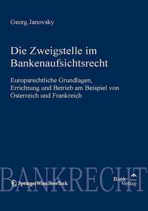 Zweigstelle im Bankaufsichtsrecht von Janovsky,  Gerhard