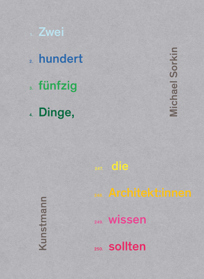 Zweihundertfünfzig Dinge, die Architekt:innen wissen sollten von Mundhenk,  Michael, Sorkin,  Michael