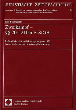 Zweikampf – §§ 201-210 a.F. StGB von Baumgarten,  Ralf
