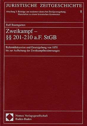 Zweikampf – §§ 201-210 a.F. StGB von Baumgarten,  Ralf