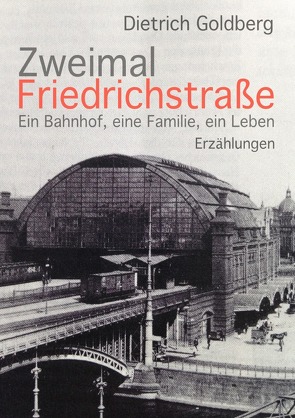 Zweimal Friedrichstraße von Goldberg,  Dietrich