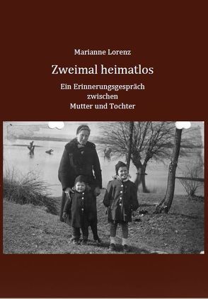 Zweimal heimatlos von Lorenz,  Marianne